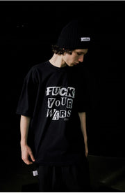 Fuck Your War Print Tee