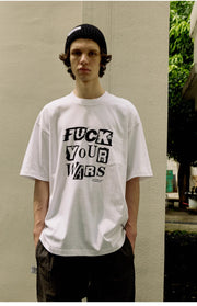 Fuck Your War Print Tee